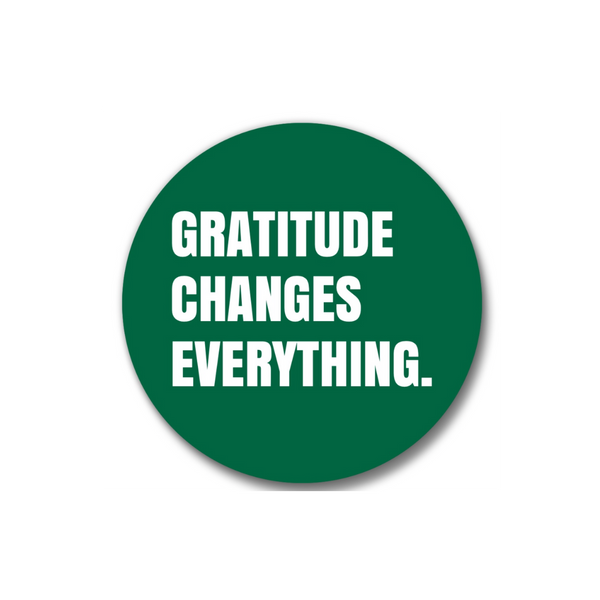 "Gratitude is Everything" Pin-Back Button