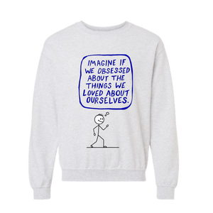 "IMAGINE THAT" Crewneck